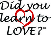Did You Learn To Love?